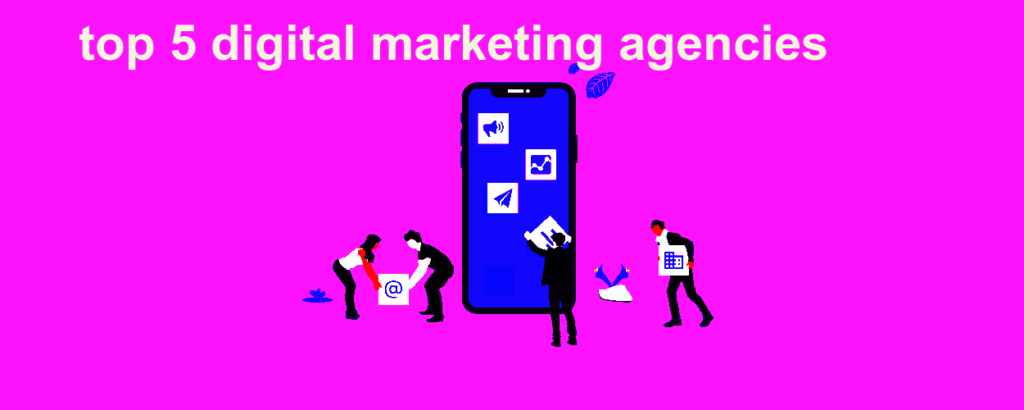 Top 5 Digital Marketing Agencies In India