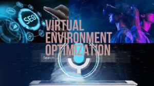 VEO is The next evolution of SEO : Virtual environment optimization(VEO)