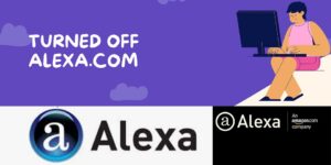 Alexa Turned Off : Amazon is Announced Retiring to Alexa